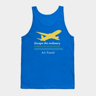 Escape the ordinary, embrace the extraordinary with air travel Tank Top